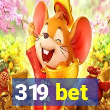 319 bet